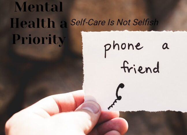 Mental Health and the Importance of Self-Care Mental Health and the Importance of Self-Care