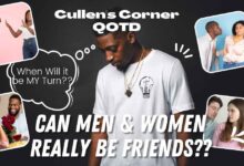 Cullen’s Corner QOTD, “Can Men & Women REALLY Just Be Friends?”