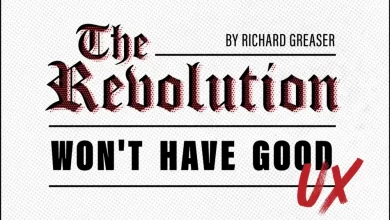 The Revolution Won’t Have Good UX